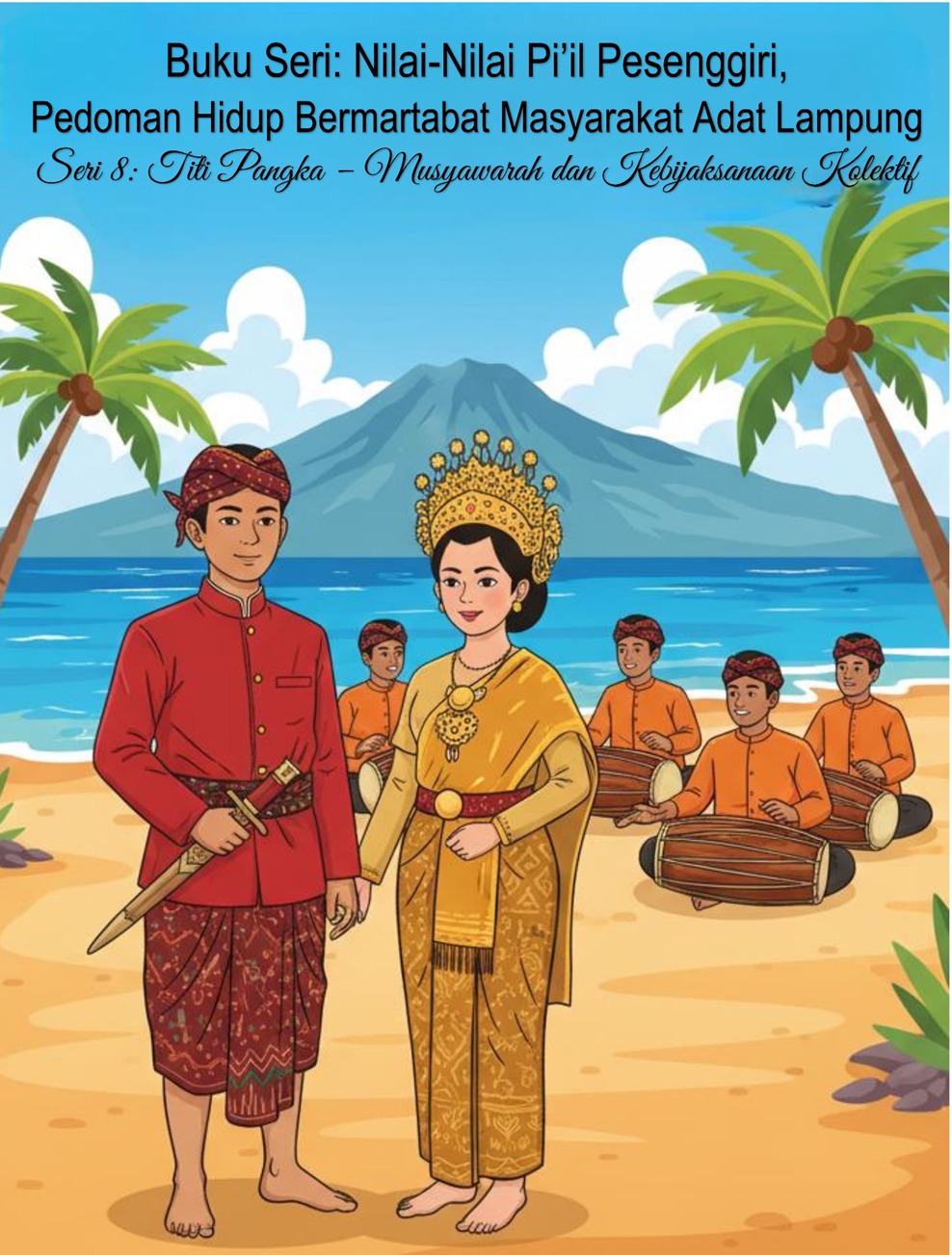 Buku Seri: Nilai-Nilai Pi’il Pesenggiri, Pedoman Hidup Bermartabat Masyarakat Adat Lampung. Seri 8: Titi Pangka – Musyawarah dan Kebijaksanaan Kolektif. Oleh : Mohammad Medani Bahagianda *)